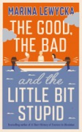 The Good the bad and a little bit stupid book cover